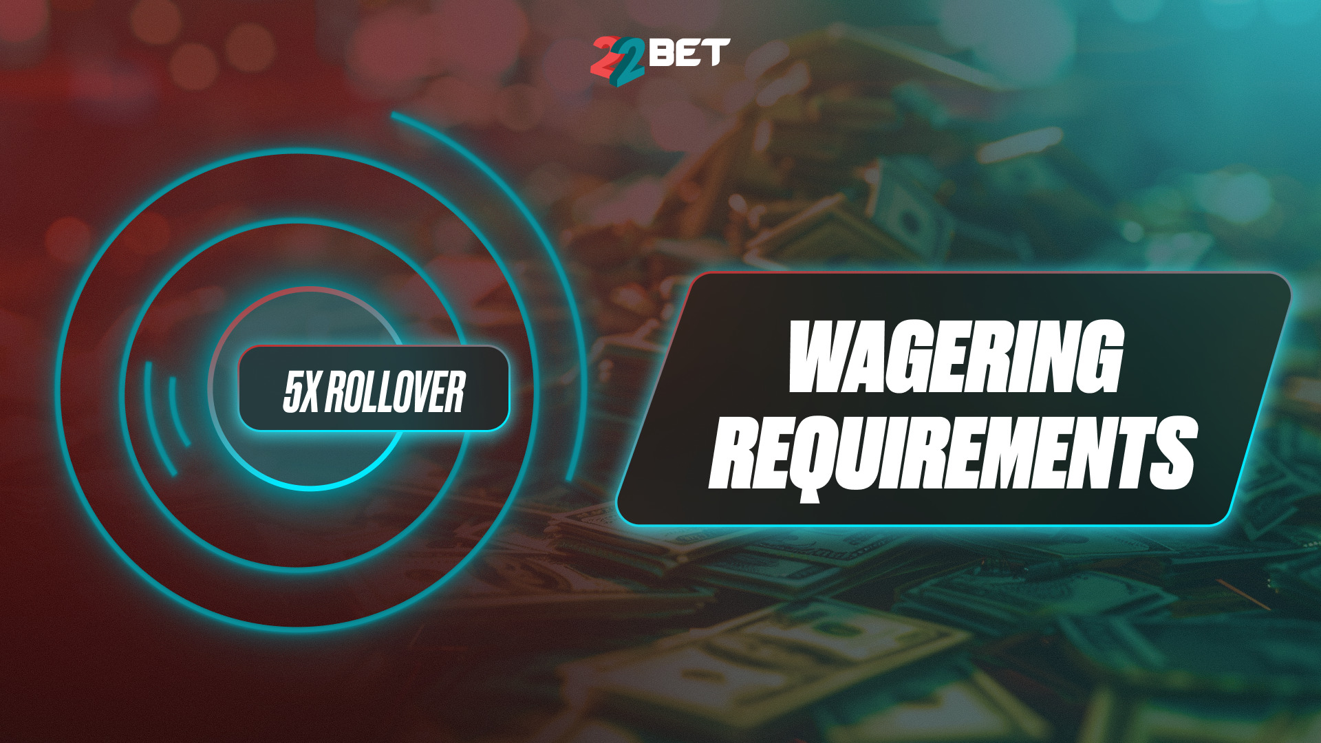 22bet wagering requirements 5x rollover guide