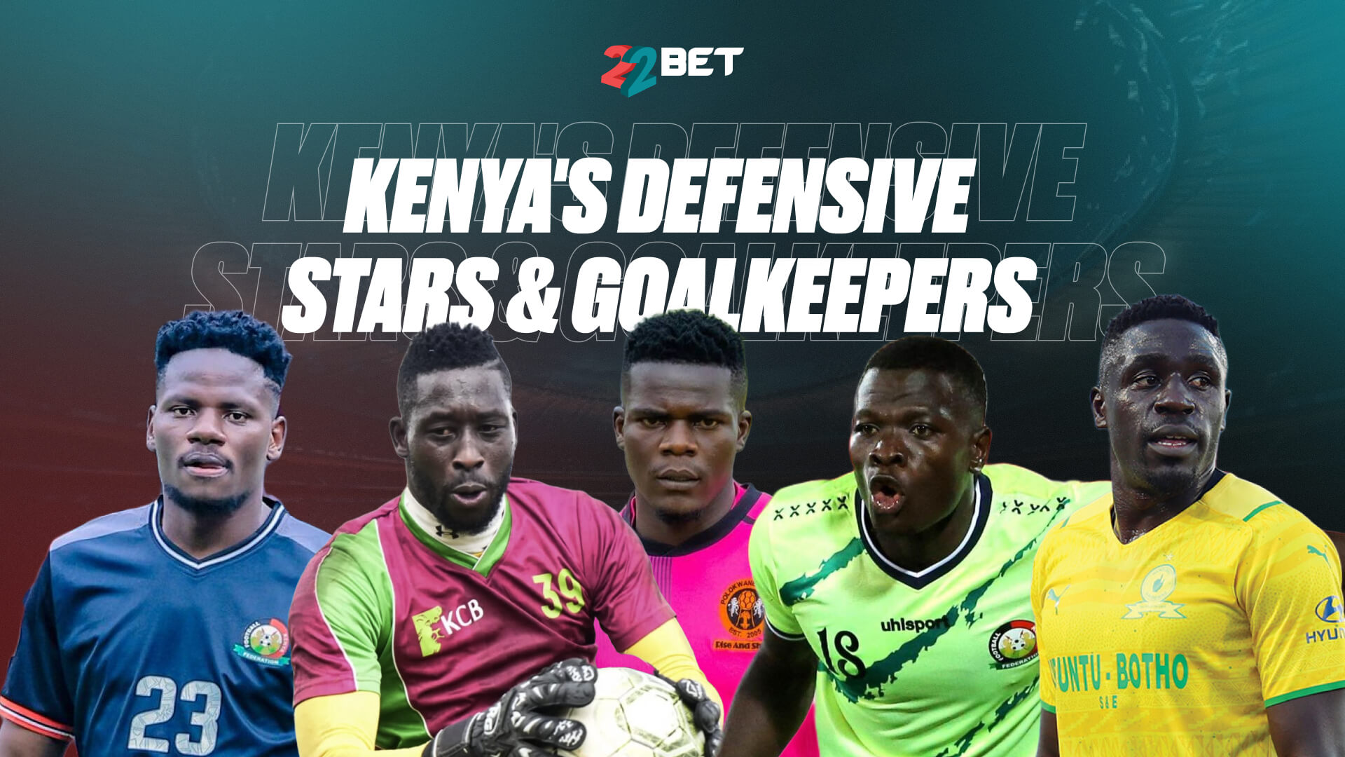 Kenya's Defensive Stars & Goalkeepers