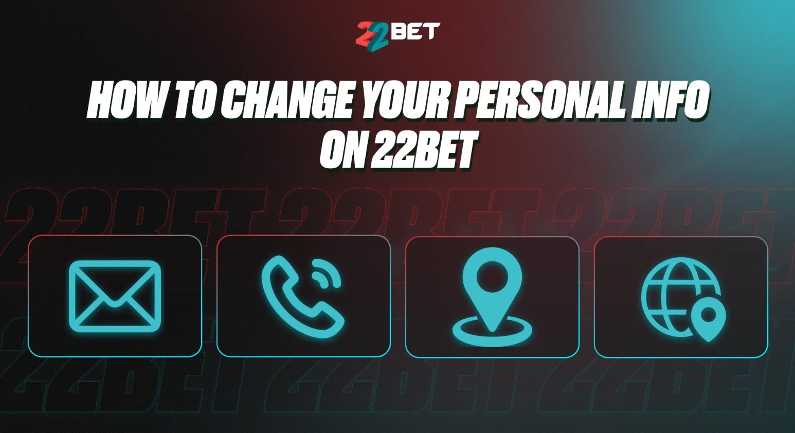 22bet change personal information guide
