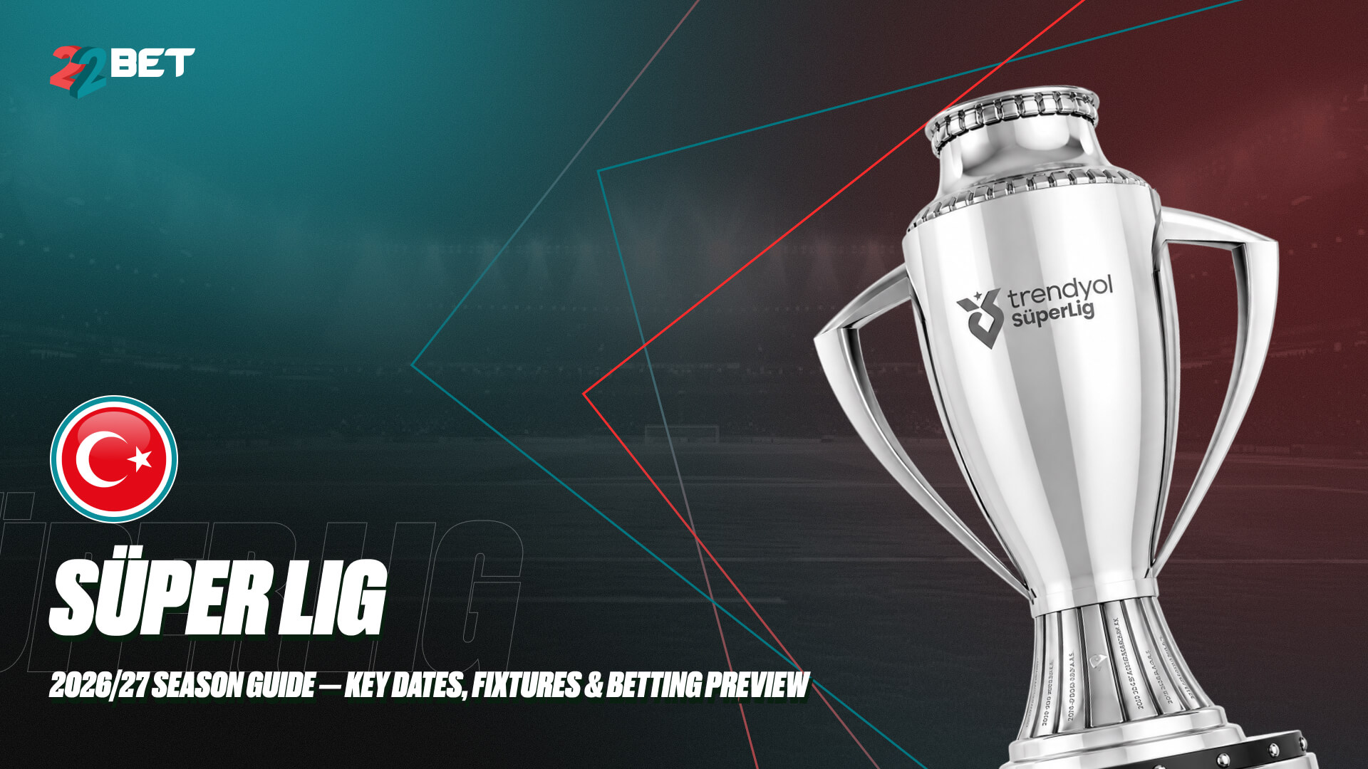 Süper Lig (Turkey) 2026/27: Season Guide, Fixtures & Betting Preview