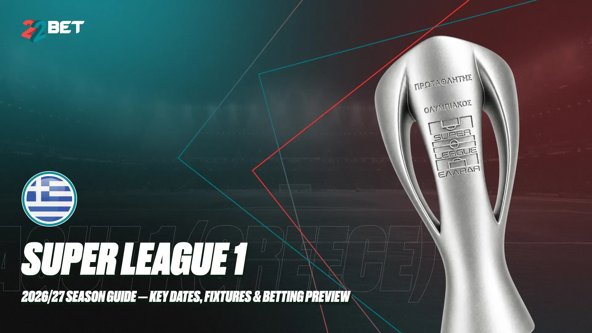 Greece Super League 1 2026/27: Season Guide, Fixtures & Betting Preview