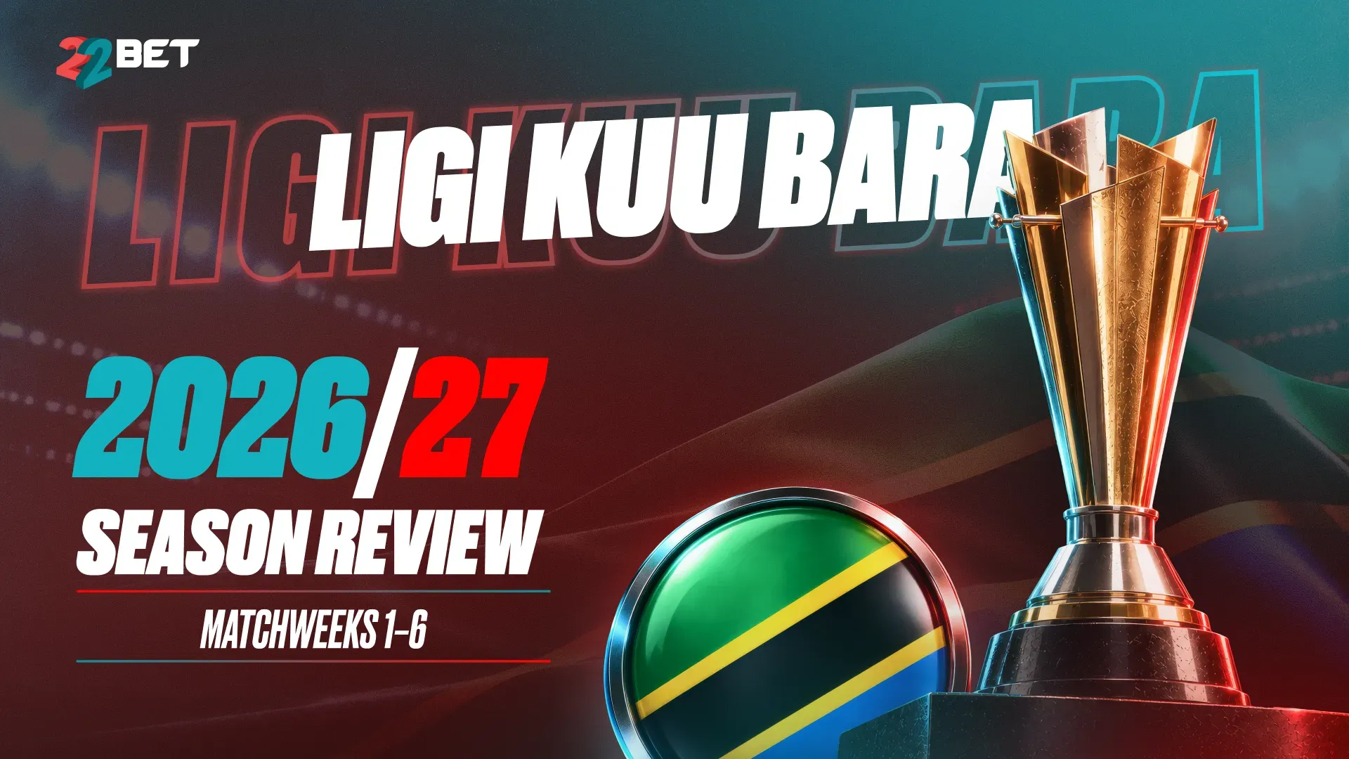 Ligi Kuu Bara 2026/27 Review — Tanzania Premier League Table, Results & Betting Preview