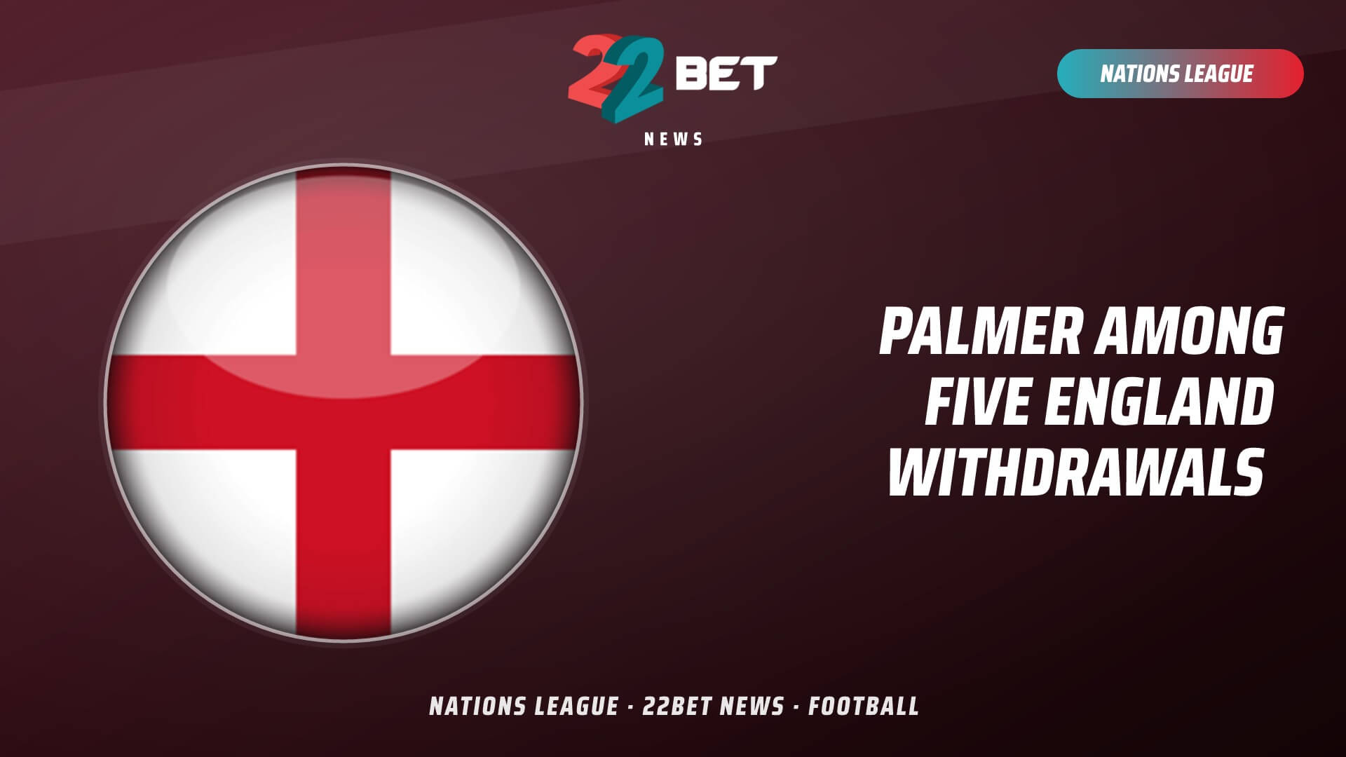 5 Players Withdrawn from England National Team Just Days Before Nations League Fixture