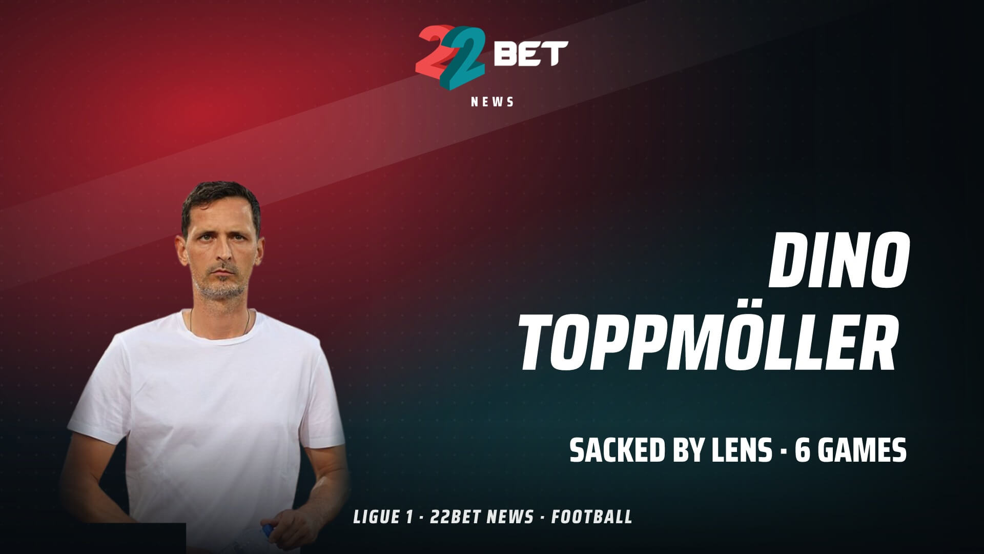 Lens Have Fired Coach Dino Toppmöller After Just Six Matches