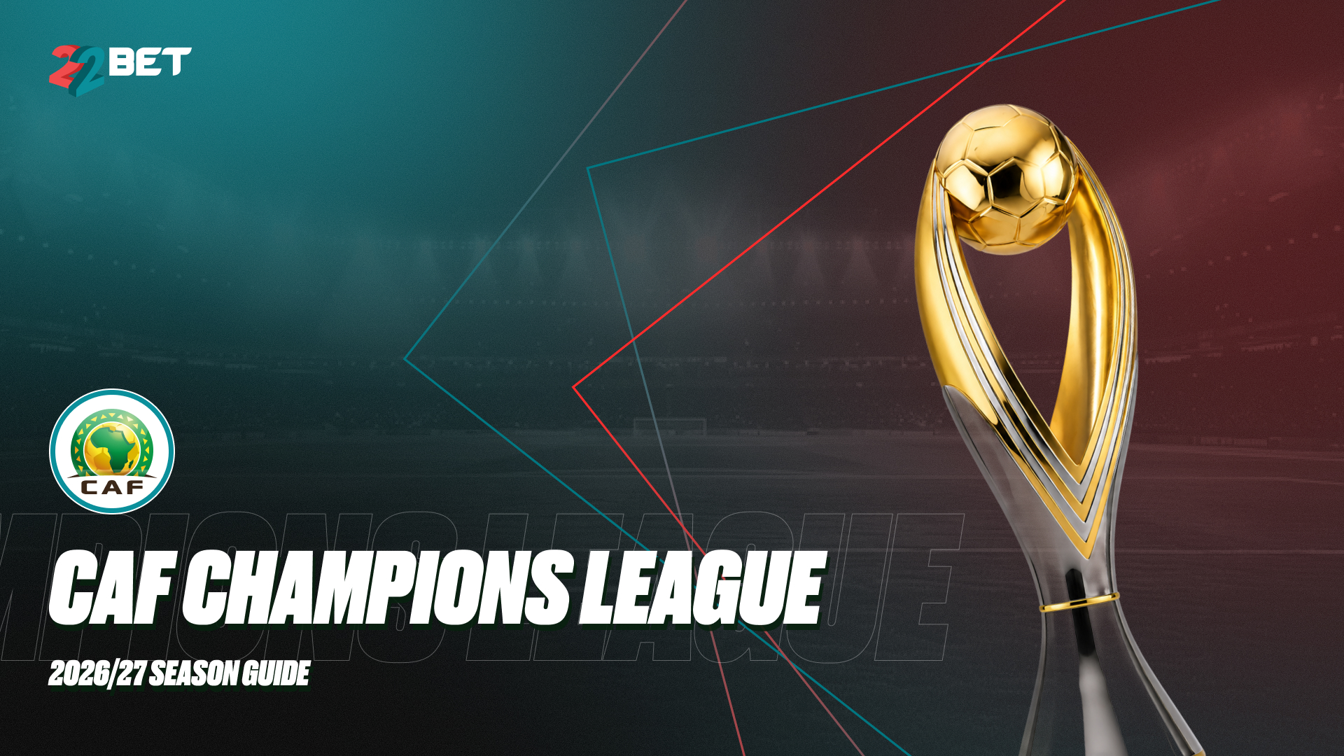 CAF Champions League 2026/27: Season Guide, Dates, Fixtures & Betting Preview