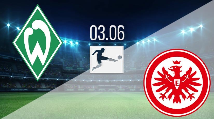 Werder Bremen vs Eintracht Frankfurt Prediction: Bundesliga Match on 03.06.2020