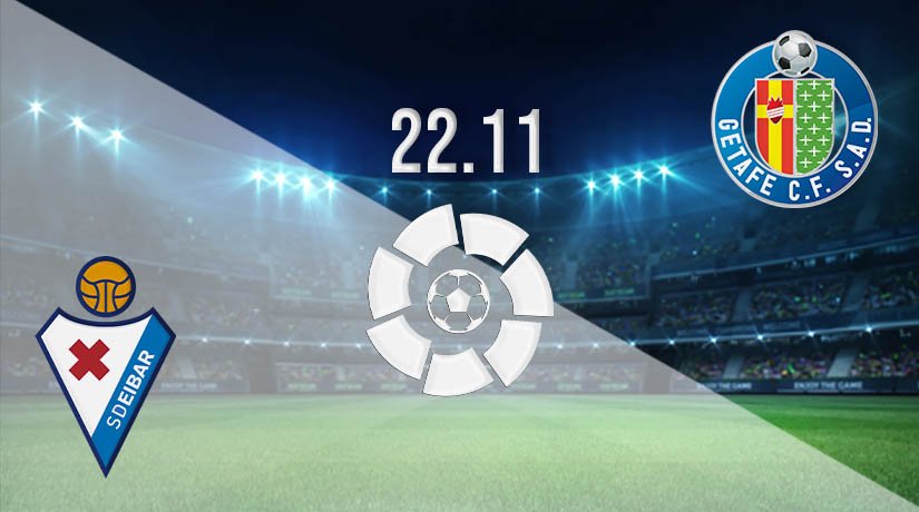 Eibar vs Getafe Prediction: La Liga Match on 22.11.2020