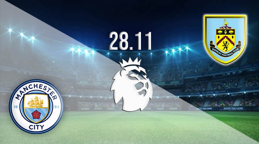 Manchester City vs Burnley Prediction: Premier League Match on 28.11.2020