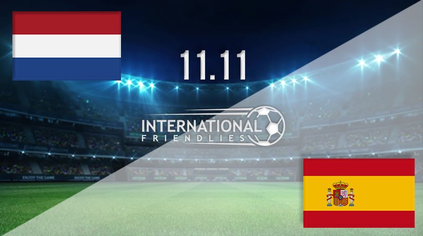 Netherlands vs Spain Prediction: International Friendly Match on 11.11.2020