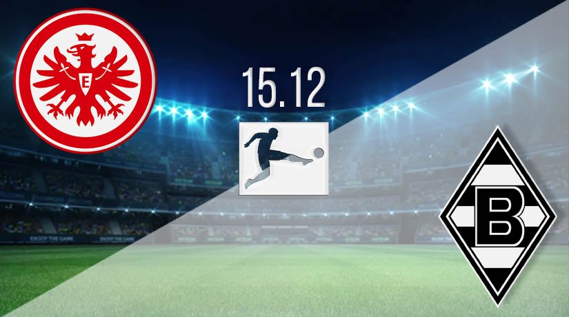 Eintracht Frankfurt vs Borussia Monchengladbach Prediction: Bundesliga Match on 15.12.2020