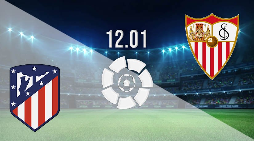 Atletico Madrid vs Sevilla Prediction: La Liga Match on 12.01.2021