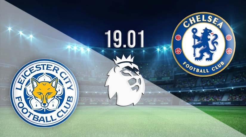 Leicester City Vs Chelsea Prediction Pl 19 01 2021 22bet