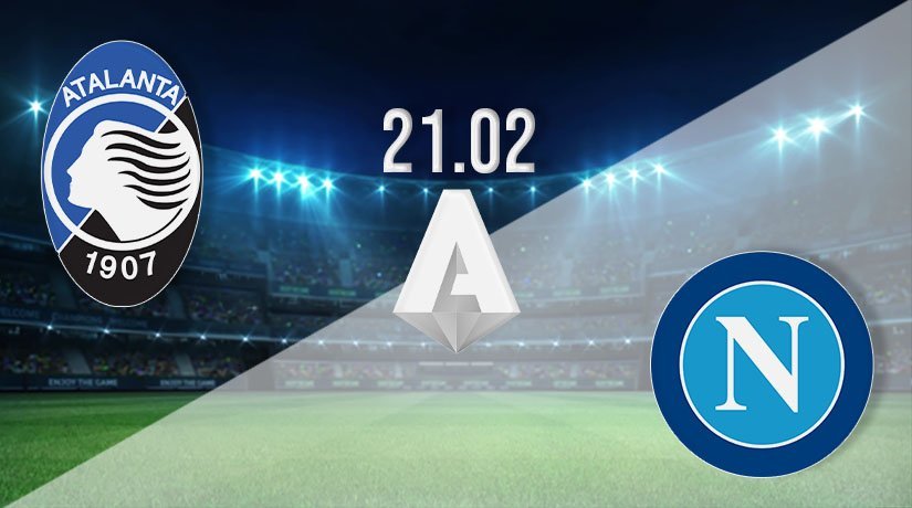 Atalanta vs Napoli Prediction: Serie A Match on 21.02.2021