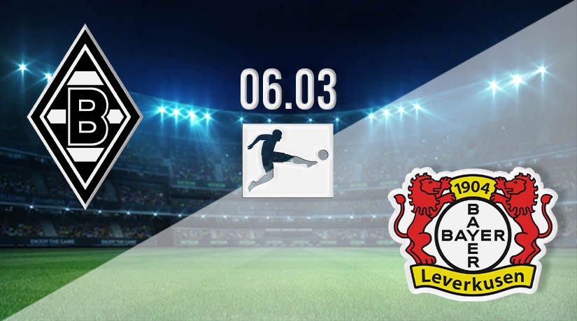 Borussia Monchengladbach vs Bayer Leverkusen Prediction: Bundesliga Match on 06.03.2021