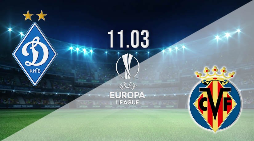 Dynamo Kiev vs Villarreal Prediction: Europa League Match on 11.03.2021