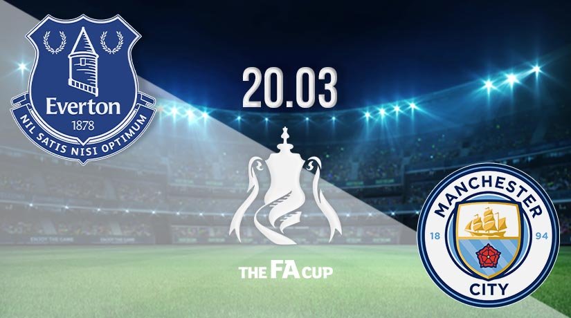 Everton Vs Manchester City Prediction Fa Cup 20 03 2021 22bet