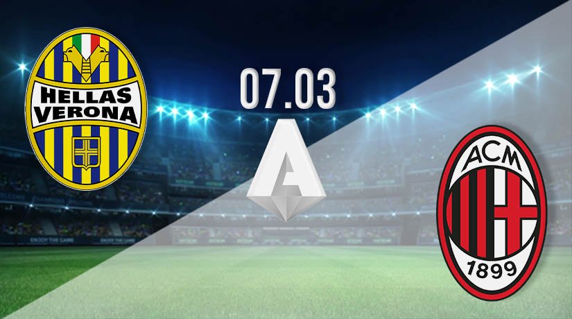 Hellas Verona vs AC Milan Prediction: Serie A Match on 07.03.2021