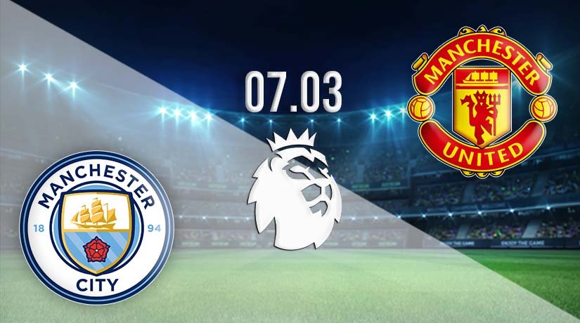 Man City vs Man Utd Prediction PL  07.03.2021  22bet