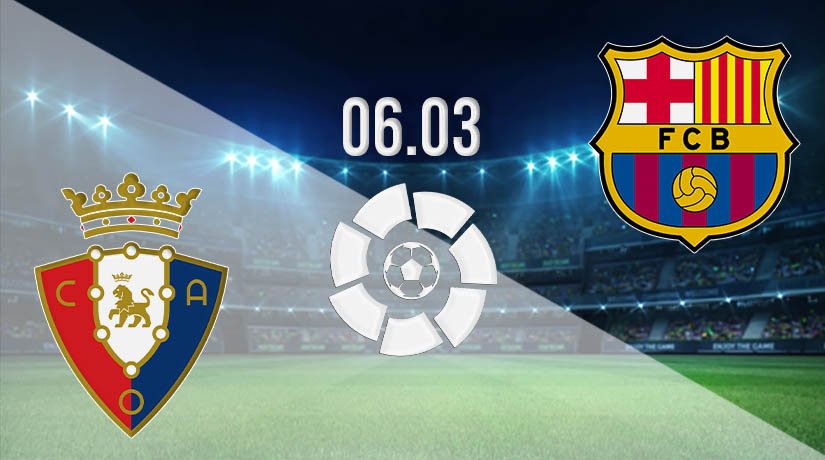 Osasuna vs Barcelona Prediction: La Liga Match on 06.03.2021