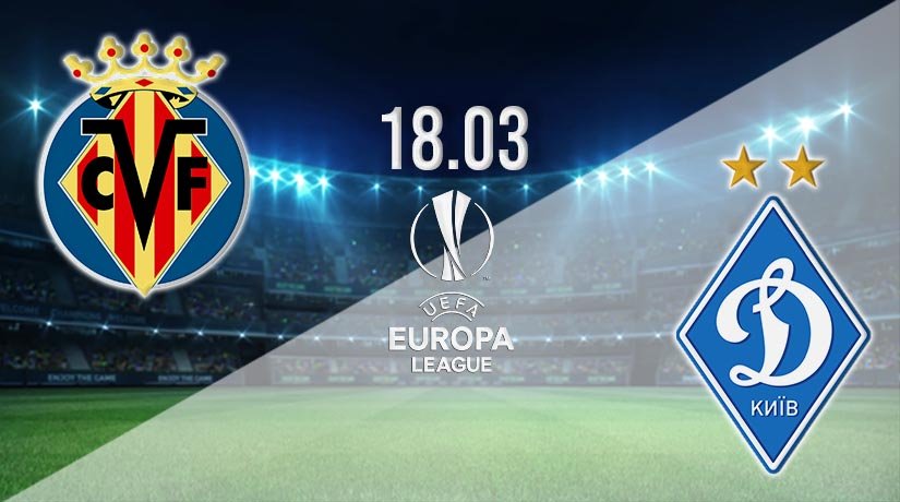 Villarreal vs Dynamo Kiev Prediction: Europa League Match on 18.03.2021