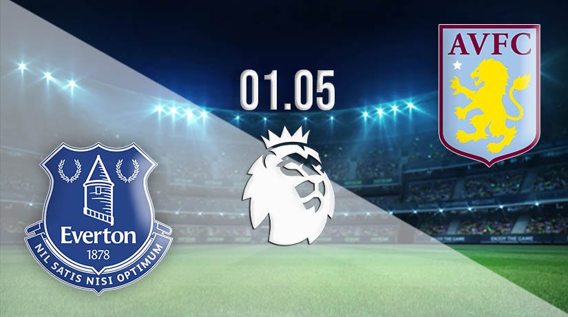 Everton vs Aston Villa Prediction: Premier League Match on 01.05.2021