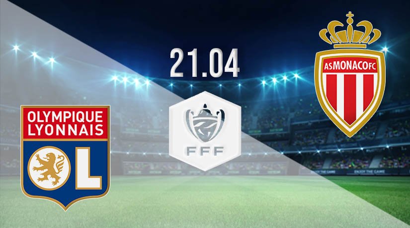 Lyon vs AS Monaco Prediction: French Cup Match on 21.04.2021