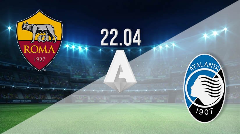 Roma vs Atalanta Prediction: Serie A Match on 22.04.2021