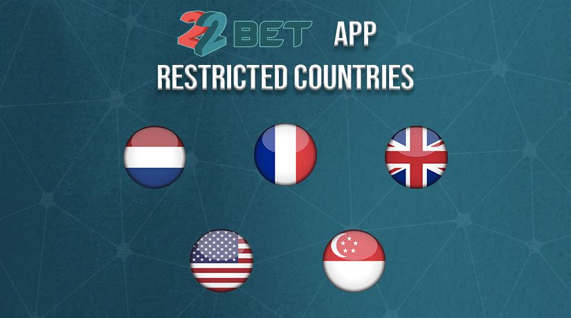 22Bet mobile app restricted countries.