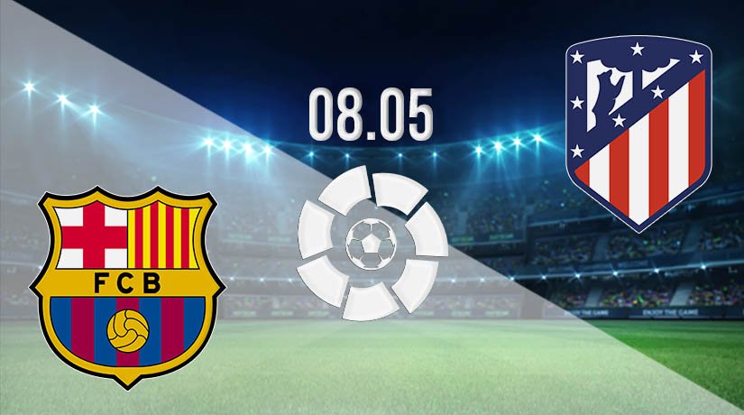 Barcelona Vs Atletico Madrid Prediction La Liga 08 05 2021 22bet