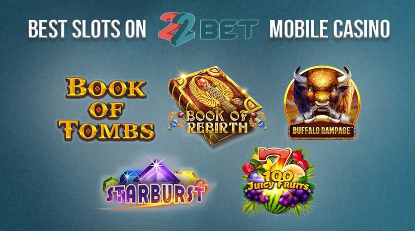 Top 5 slots to play when you install the 22Bet app.