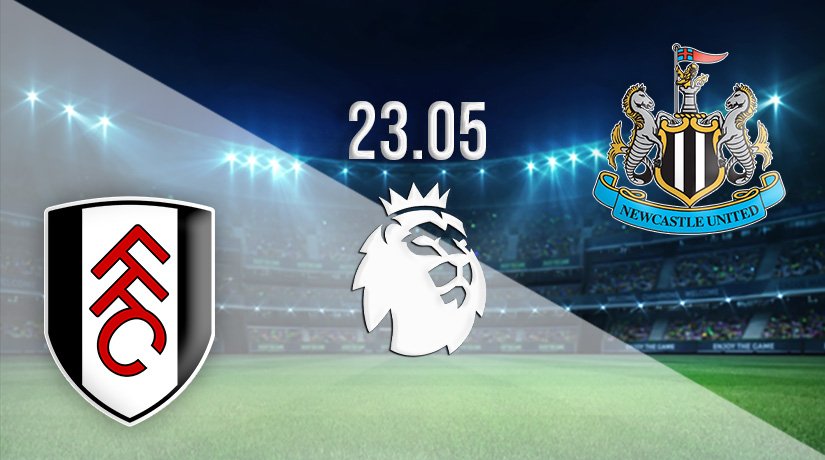 Fulham vs Newcastle United Prediction: Premier League Match on 23.05.2021