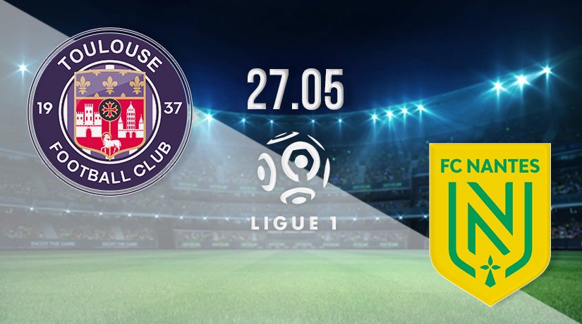 Toulouse vs Nantes Prediction: Ligue 1 Play-Off Match on 27.05.2021
