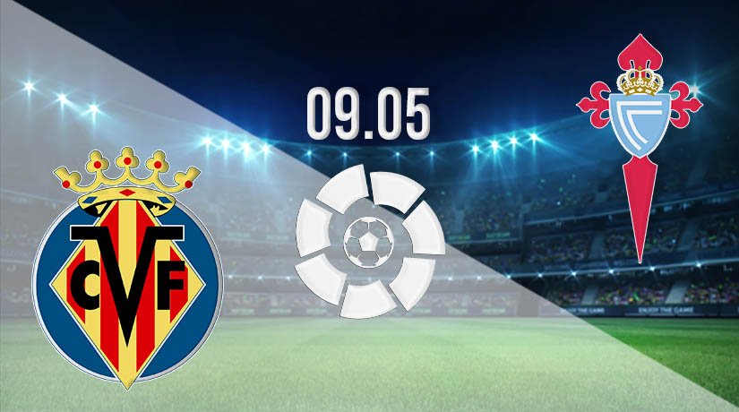 Villarreal vs Celta Vigo Prediction: La Liga Match on 09.05.2021