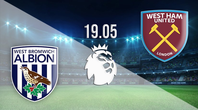 West Bromwich vs West Ham Prediction: PL | 19.05.2021 - 22bet