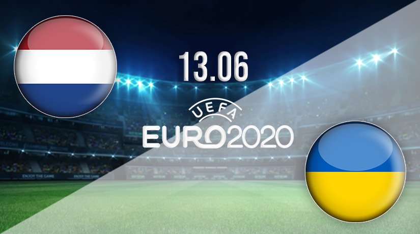 Netherlands v Ukraine Prediction: Euro 2020 Match on 13.06.2021