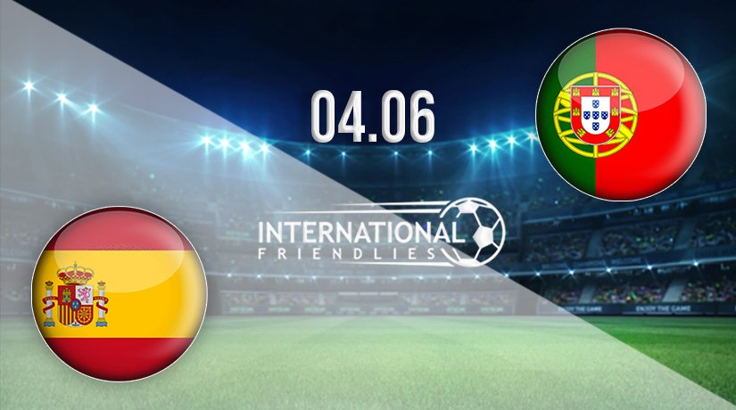 Spain vs Portugal Prediction: International Friendlies Match on 04.06.2021
