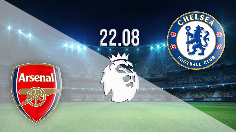 Arsenal v Chelsea Prediction: Premier League Match on 22.08.2021 - Fry Electronics