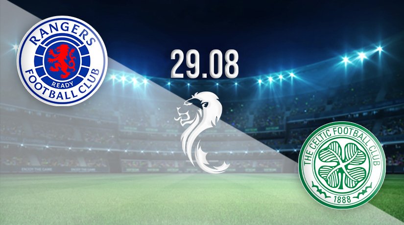 Rangers v Celtic Prediction: Scottish Premiership Match on 29.08.2021