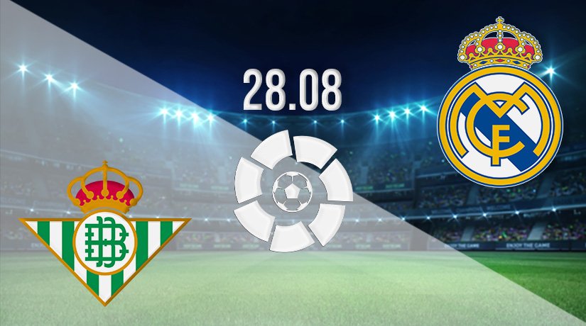 Real Betis vs Real Madrid Prediction: La Liga Match on 28.08.2021