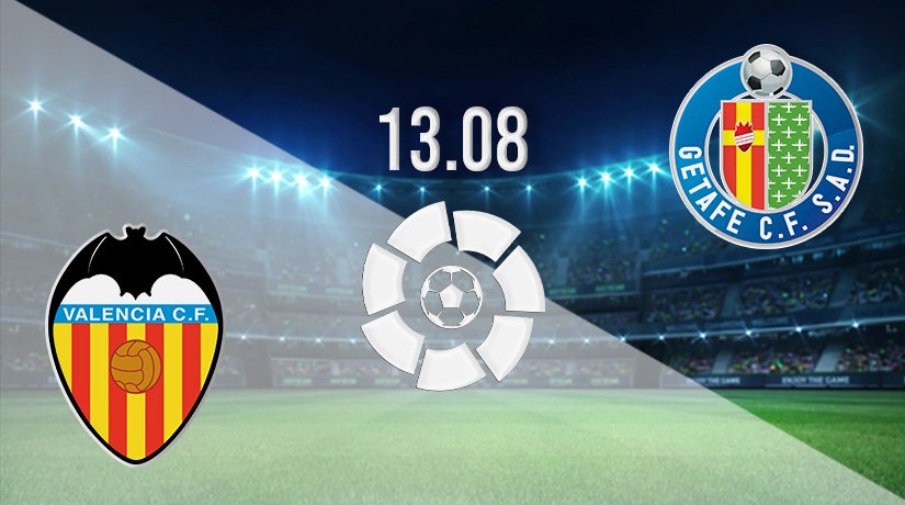 Valencia vs Getafe Prediction: La Liga Match on 13.08.2021