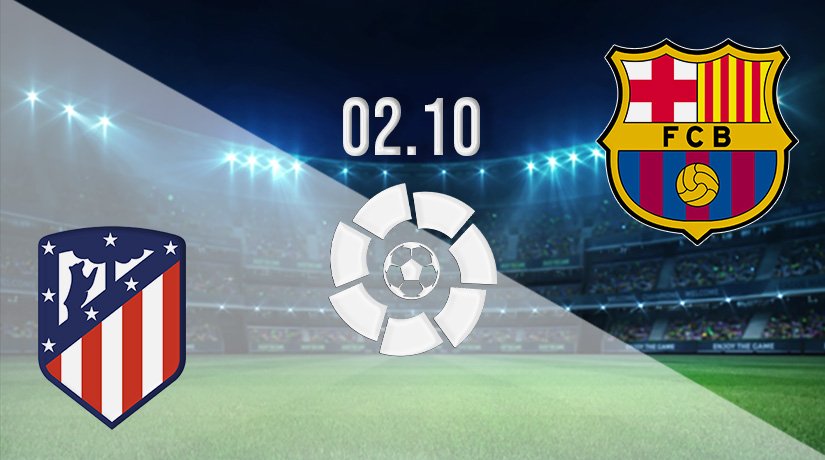 Atletico Madrid v Barcelona Prediction: La Liga Match on 02.10.2021