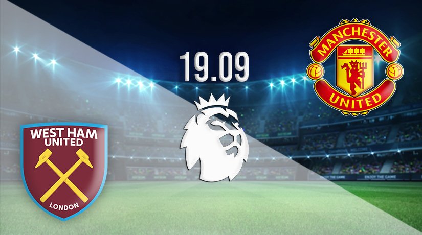West Ham United vs Manchester United Prediction: Premier League Match on 19.09.2021
