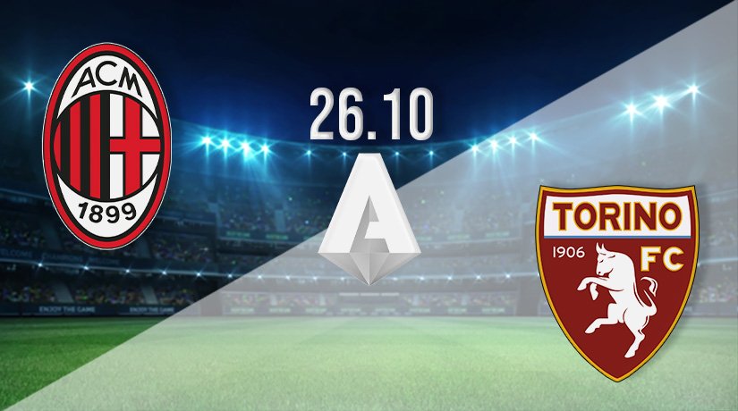 AC Milan v Torino Prediction: Serie A Match on 26.10.2021