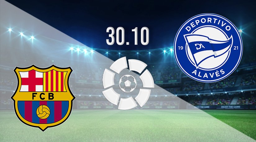 Barcelona vs Alaves Prediction: La Liga Match on 30.10.2021