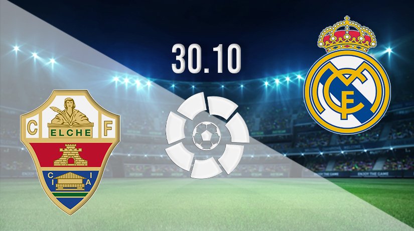 Elche vs Real Madrid Prediction: La Liga Match on 30.10.2021