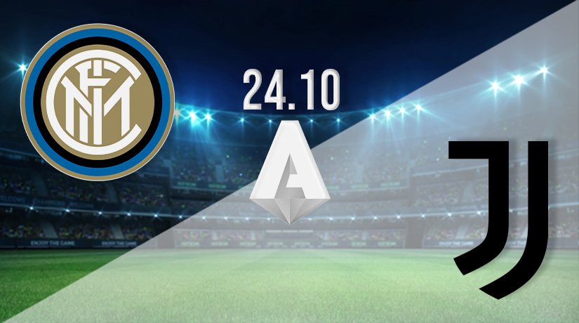 Inter Milan v Juventus Prediction: Serie A Match on 24.10.2021