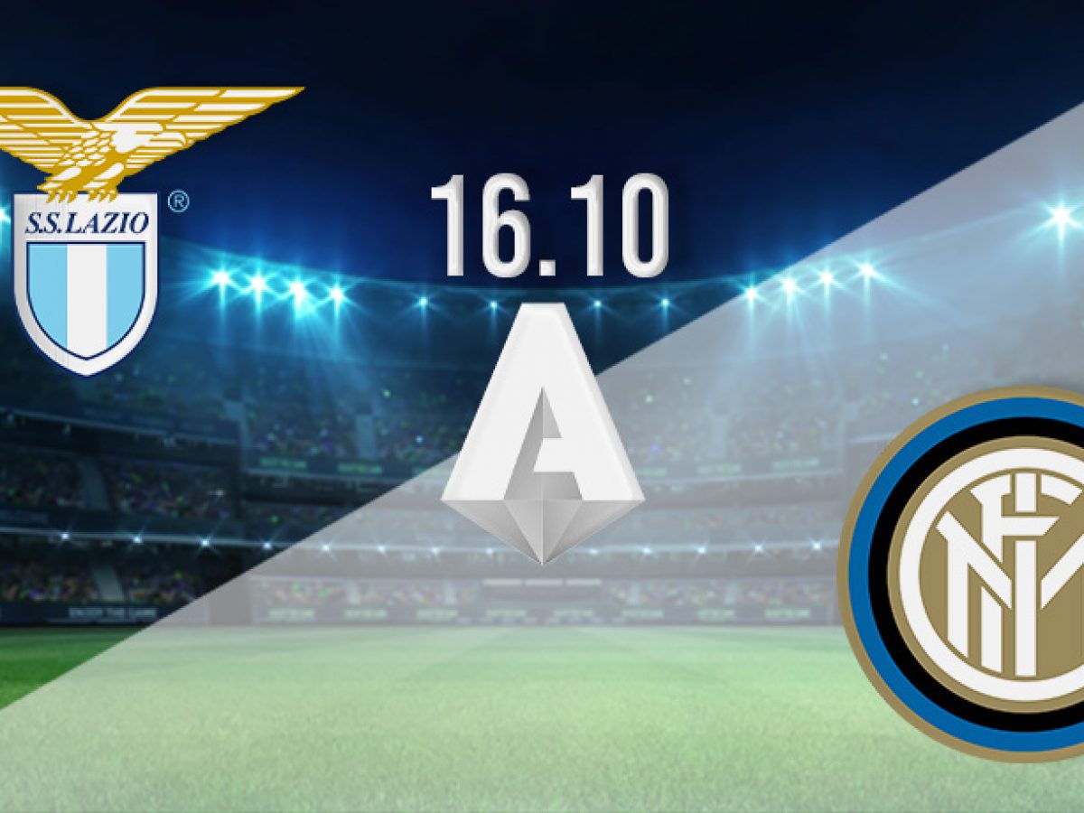 Lazio V Inter Milan Prediction Serie A Match 16 10 2021 22bet