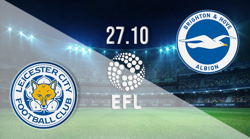 Leicester vs Brighton Prediction: EFL Match on 27.10.2021