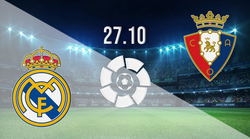 Real Madrid vs Osasuna Prediction: La Liga Match on 27.10.2021