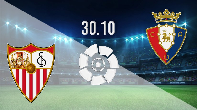 Sevilla vs Osasuna Prediction: La Liga Match on 30.10.2021